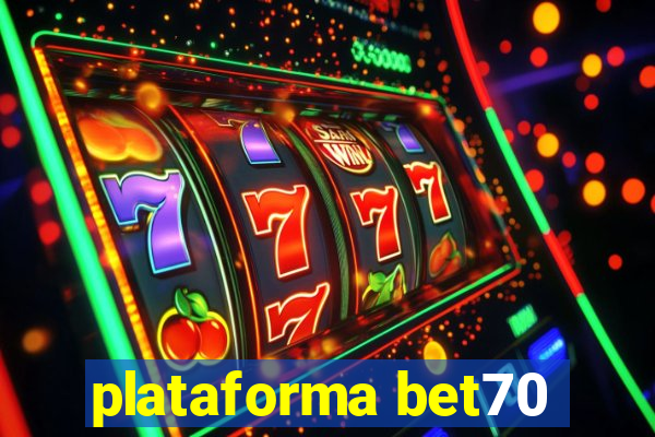 plataforma bet70